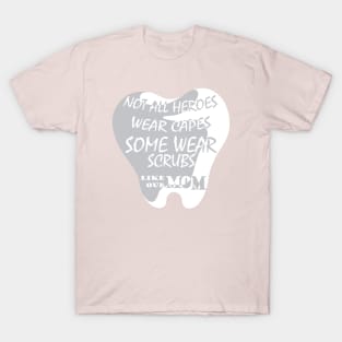 Dentist mom gift for mothers day T-Shirt